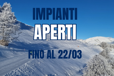 IMPIANTI APERTI FINO AL 22 MARZO